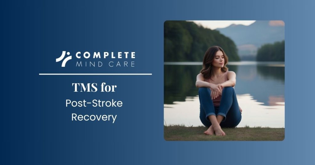 TMS for Stroke Recovery & Rehabilitation | Complete Mind Care PA